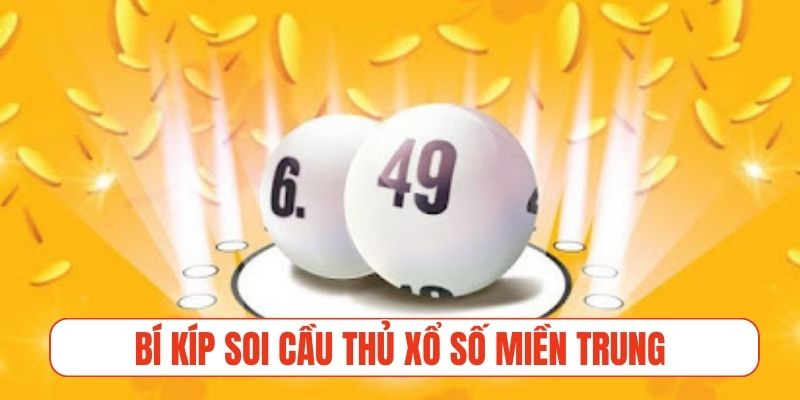 Bí kíp soi cầu bất bại từ các cao thủ xổ số miền Trung