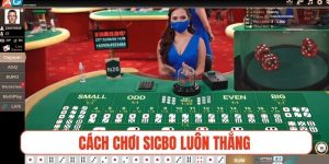 cách chơi Sicbo luôn thắng
