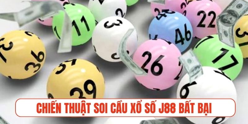 Chiến thuật soi cầu xổ số J88 bất bại từ các cao thủ lâu năm