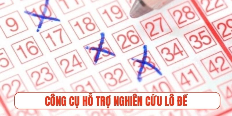 Công cụ hỗ trợ đắc lực cho quá trình nghiên cứu lô đề