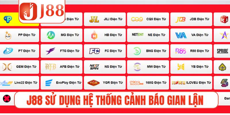 J88 sử dụng hệ thống cảnh báo gian lận cực mạnh