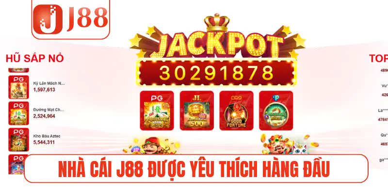 Nhà cái J88 được yêu thích hàng đầu tại thị trường Việt