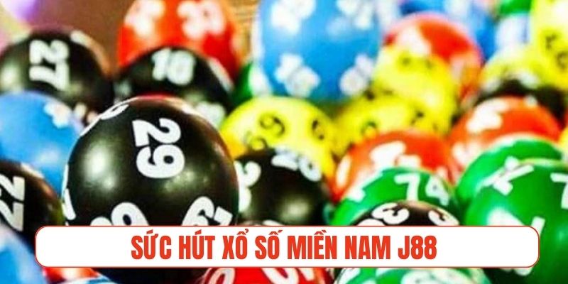 Sức hút khó cưỡng của thị trường xổ số miền Nam J88