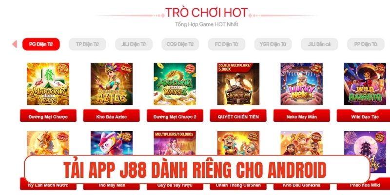 Quy trình tải app J88 dành riêng cho hệ điều hành Android